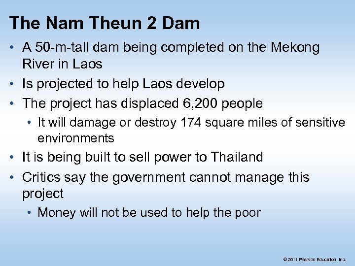 The Nam Theun 2 Dam • A 50 -m-tall dam being completed on the