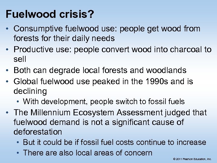 Fuelwood crisis? • Consumptive fuelwood use: people get wood from forests for their daily