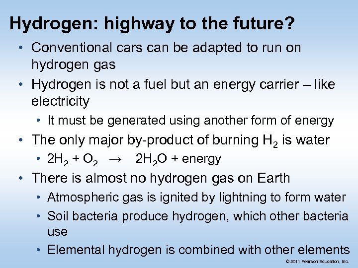 Hydrogen: highway to the future? • Conventional cars can be adapted to run on