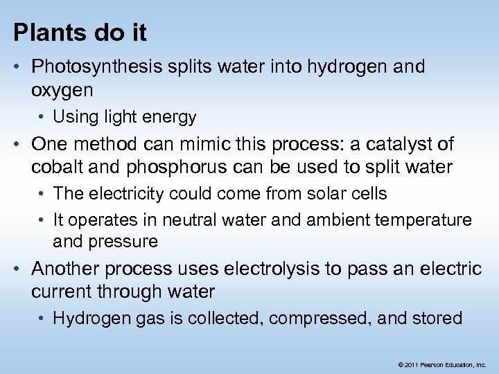 Plants do it • Photosynthesis splits water into hydrogen and oxygen • Using light