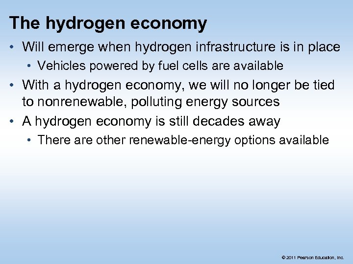 The hydrogen economy • Will emerge when hydrogen infrastructure is in place • Vehicles