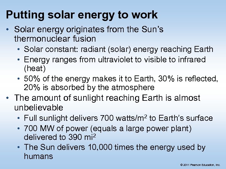 Putting solar energy to work • Solar energy originates from the Sun’s thermonuclear fusion