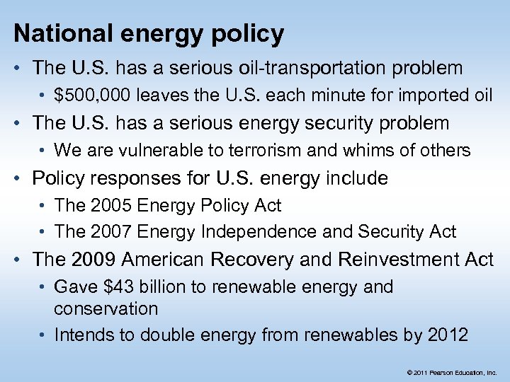 National energy policy • The U. S. has a serious oil-transportation problem • $500,