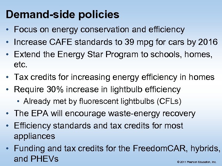 Demand-side policies • Focus on energy conservation and efficiency • Increase CAFE standards to