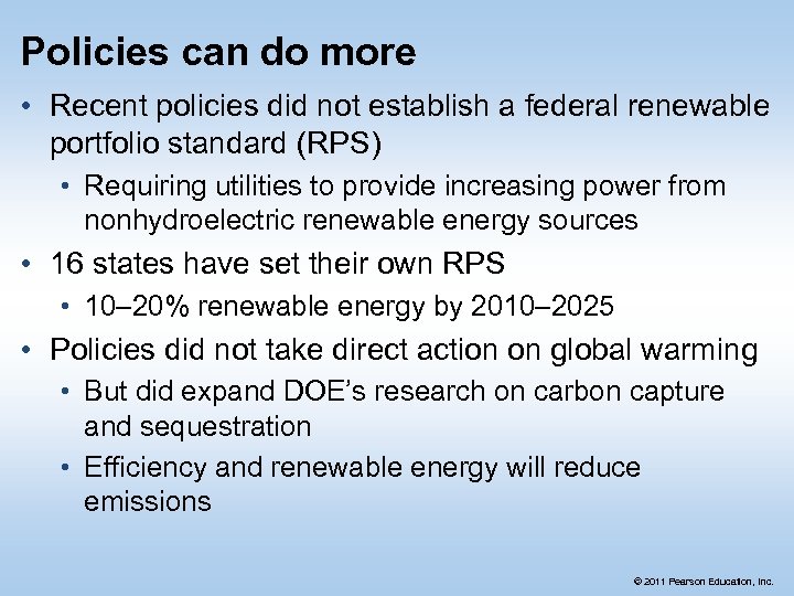 Policies can do more • Recent policies did not establish a federal renewable portfolio