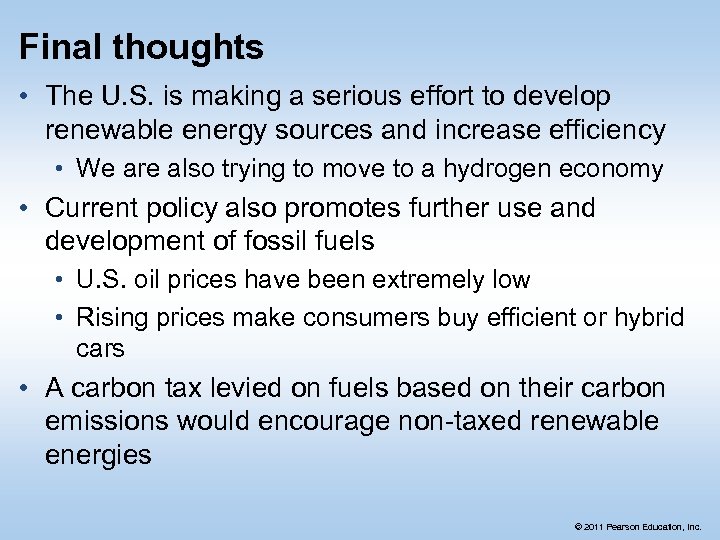 Final thoughts • The U. S. is making a serious effort to develop renewable