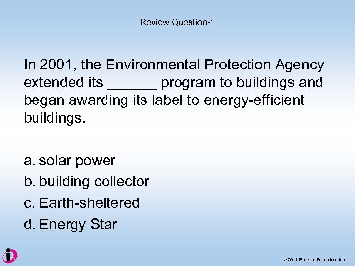 Review Question-1 In 2001, the Environmental Protection Agency extended its ______ program to buildings