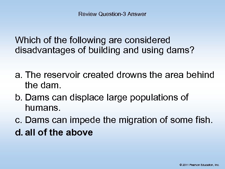 Review Question-3 Answer Which of the following are considered disadvantages of building and using