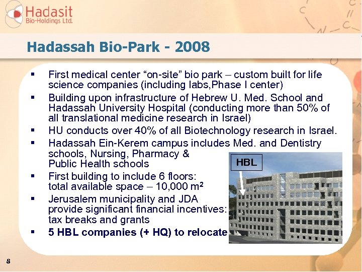 Hadassah Bio-Park - 2008 § § § § 8 First medical center “on-site” bio