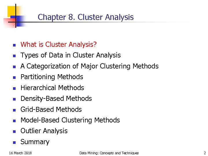 Chapter 8. Cluster Analysis n What is Cluster Analysis? n Types of Data in