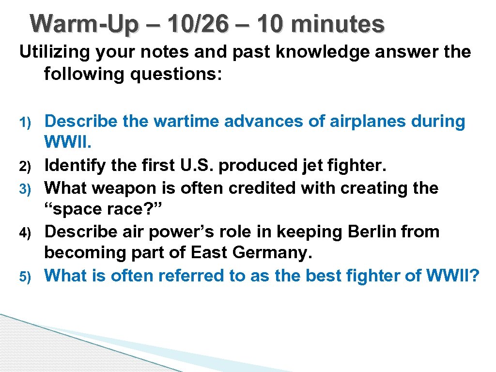 Warm-Up – 10/26 – 10 minutes Utilizing your notes and past knowledge answer the
