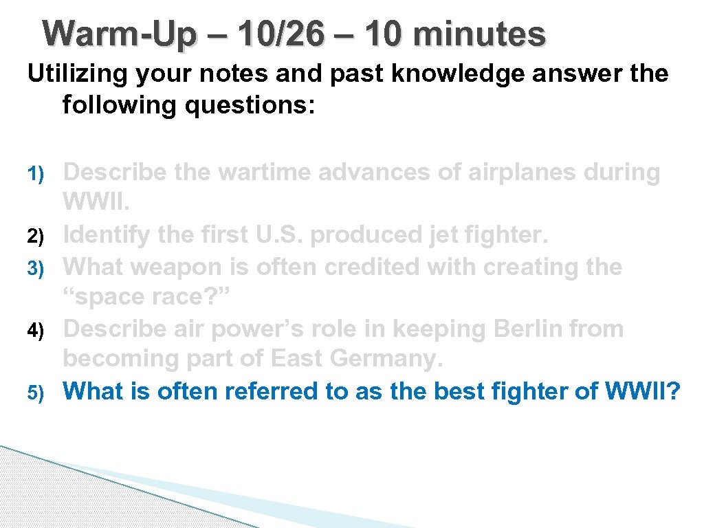 Warm-Up – 10/26 – 10 minutes Utilizing your notes and past knowledge answer the