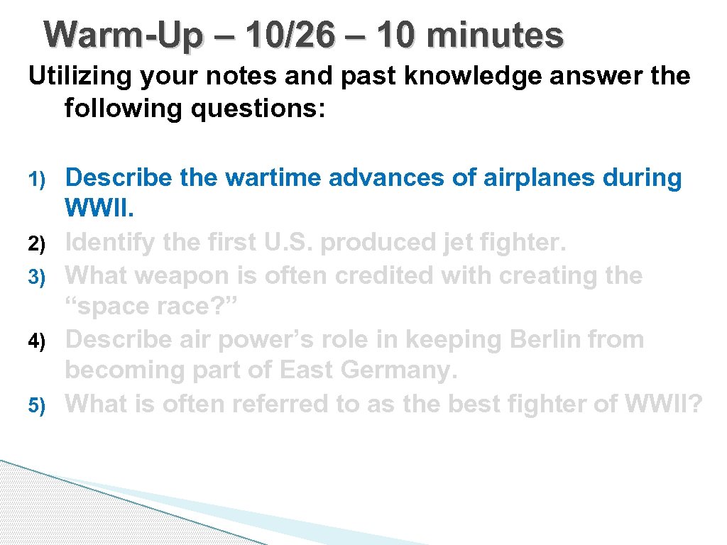 Warm-Up – 10/26 – 10 minutes Utilizing your notes and past knowledge answer the