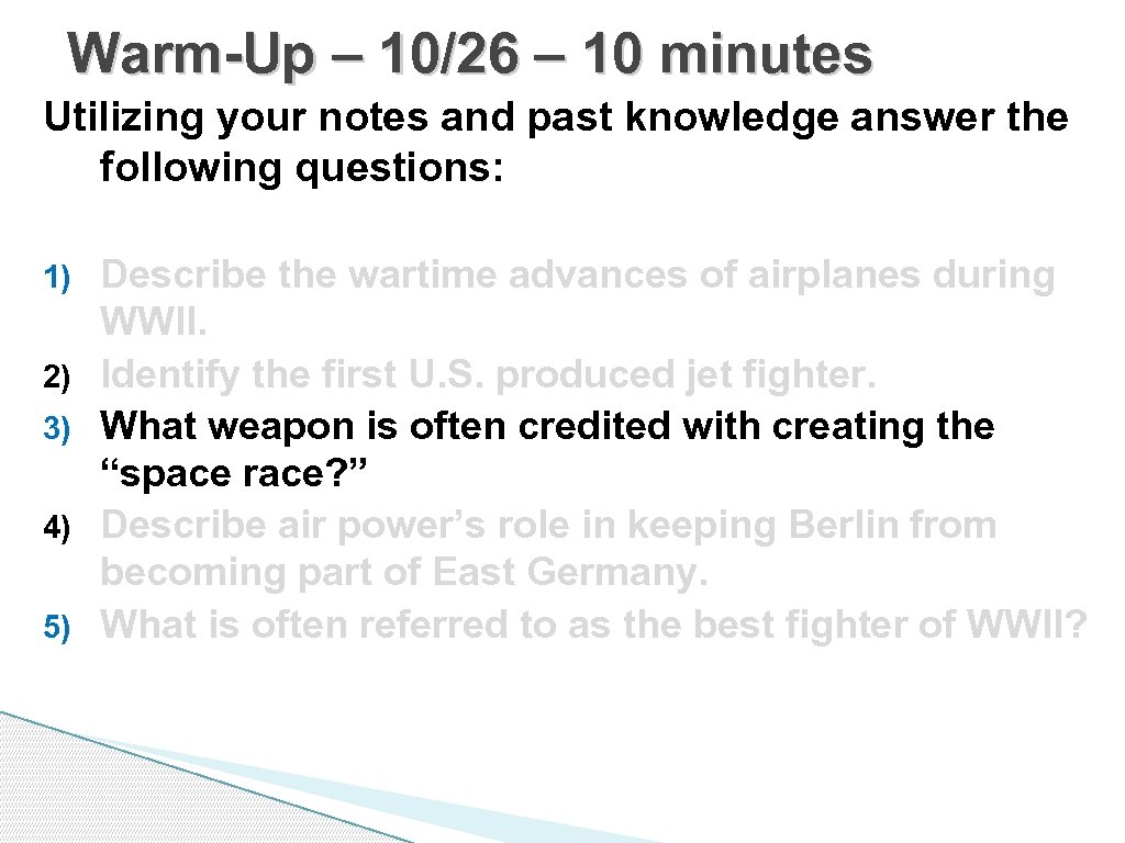 Warm-Up – 10/26 – 10 minutes Utilizing your notes and past knowledge answer the