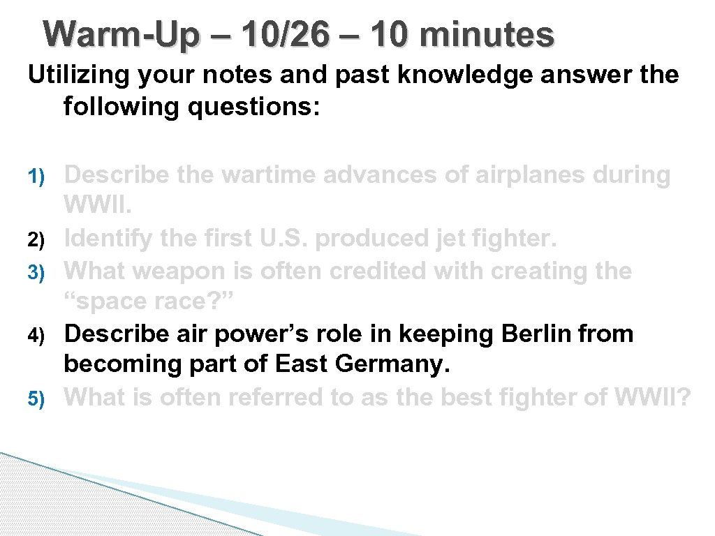 Warm-Up – 10/26 – 10 minutes Utilizing your notes and past knowledge answer the