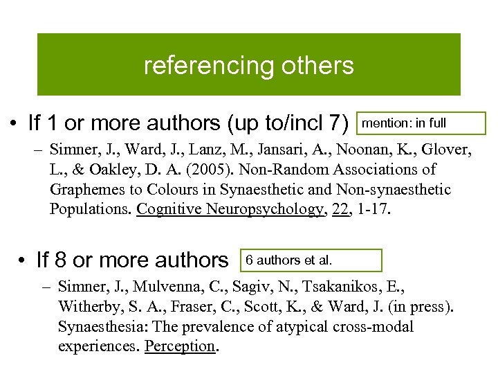 referencing others • If 1 or more authors (up to/incl 7) mention: in full