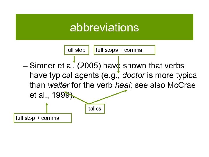 abbreviations full stops + comma – Simner et al. (2005) have shown that verbs