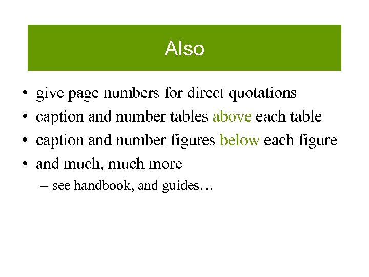 Also • • give page numbers for direct quotations caption and number tables above