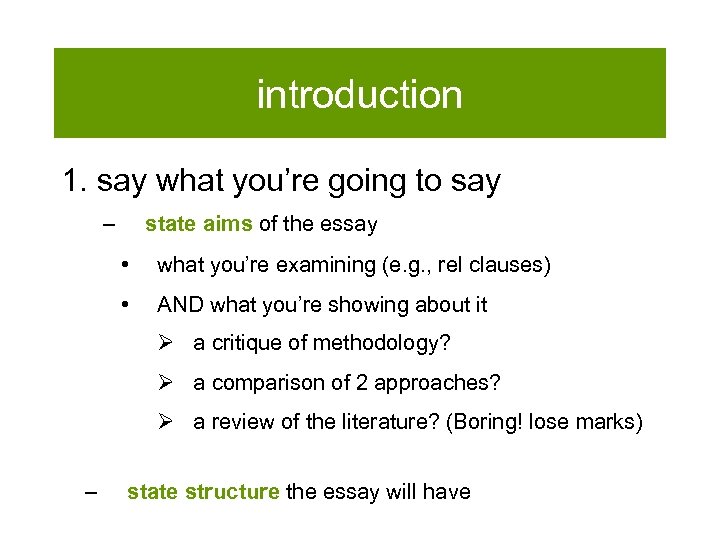 introduction 1. say what you’re going to say – state aims of the essay