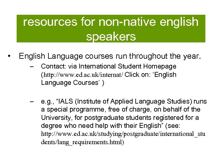 resources for non-native english speakers • English Language courses run throughout the year. –