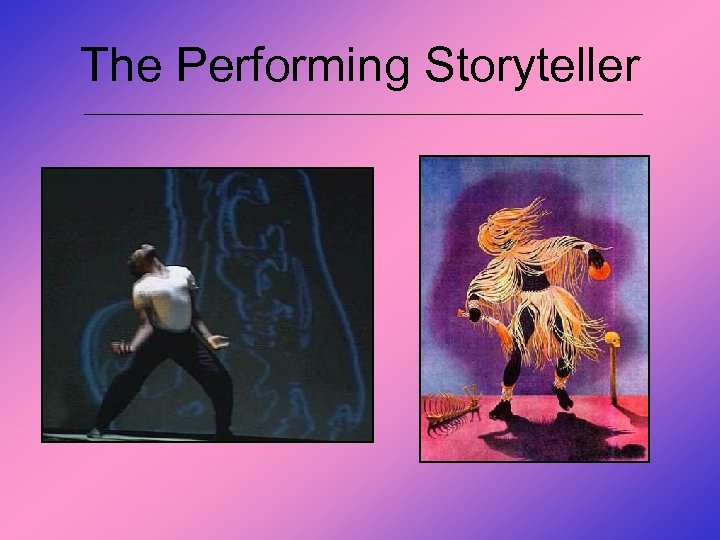 The Performing Storyteller 