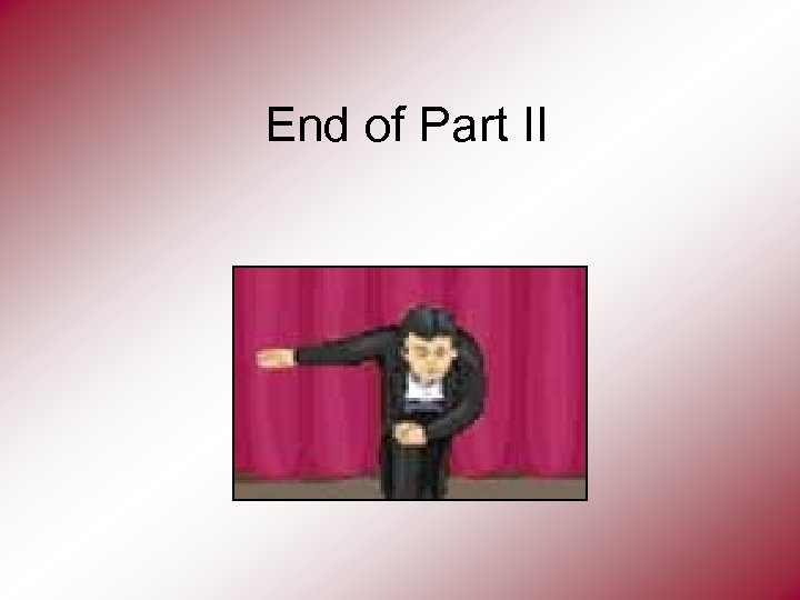 End of Part II 
