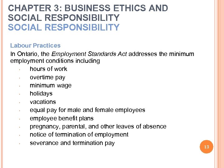 CHAPTER 3: BUSINESS ETHICS AND SOCIAL RESPONSIBILITY Labour Practices In Ontario, the Employment Standards