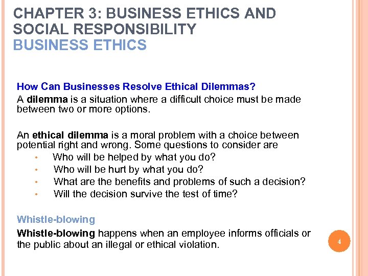 CHAPTER 3: BUSINESS ETHICS AND SOCIAL RESPONSIBILITY BUSINESS ETHICS How Can Businesses Resolve Ethical