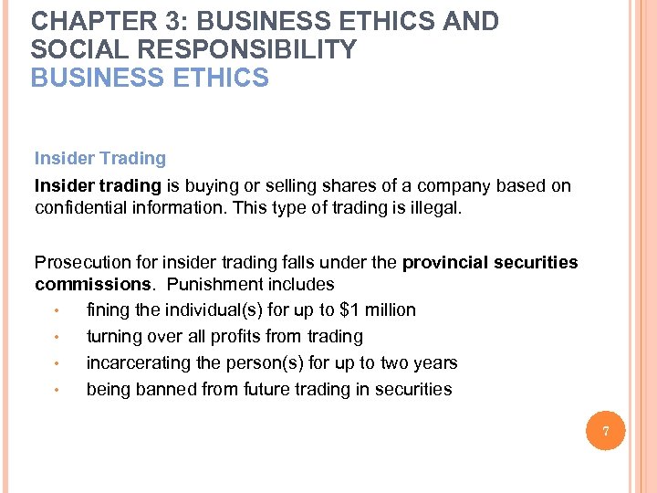 CHAPTER 3: BUSINESS ETHICS AND SOCIAL RESPONSIBILITY BUSINESS ETHICS Insider Trading Insider trading is