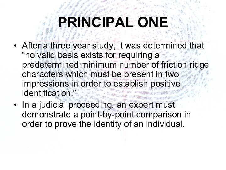 PRINCIPAL ONE • After a three year study, it was determined that “no valid