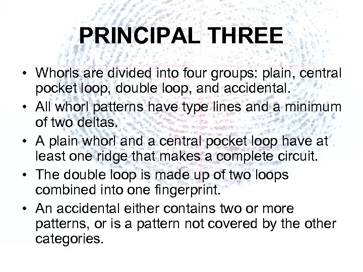 PRINCIPAL THREE • Whorls are divided into four groups: plain, central pocket loop, double