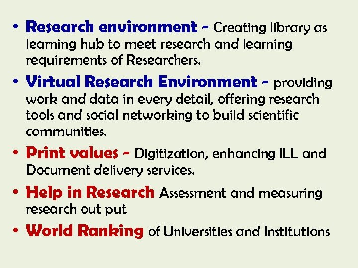  • Research environment - Creating library as learning hub to meet research and