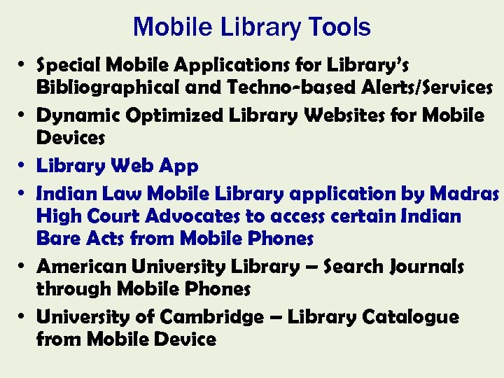 Mobile Library Tools • Special Mobile Applications for Library’s Bibliographical and Techno-based Alerts/Services •