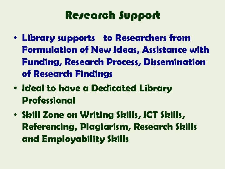 Research Support • Library supports to Researchers from Formulation of New Ideas, Assistance with