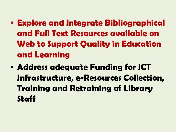  • Explore and Integrate Bibliographical and Full Text Resources available on Web to