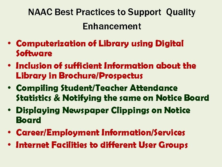 NAAC Best Practices to Support Quality Enhancement • Computerization of Library using Digital Software