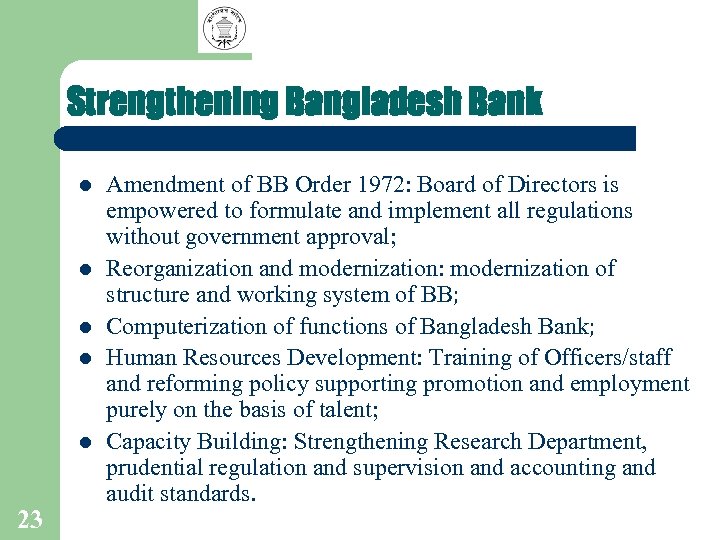 Strengthening Bangladesh Bank l l l 23 Amendment of BB Order 1972: Board of