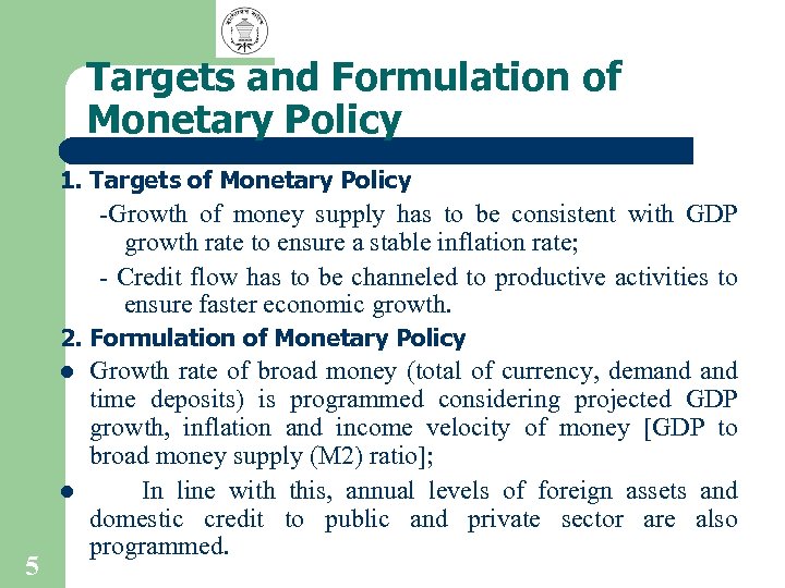 Targets and Formulation of Monetary Policy 1. Targets of Monetary Policy -Growth of money