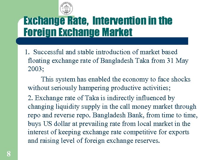 Exchange Rate, Intervention in the Foreign Exchange Market 1. Successful and stable introduction of