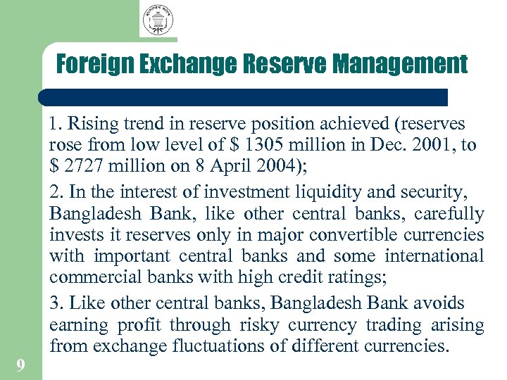 Foreign Exchange Reserve Management 9 1. Rising trend in reserve position achieved (reserves rose