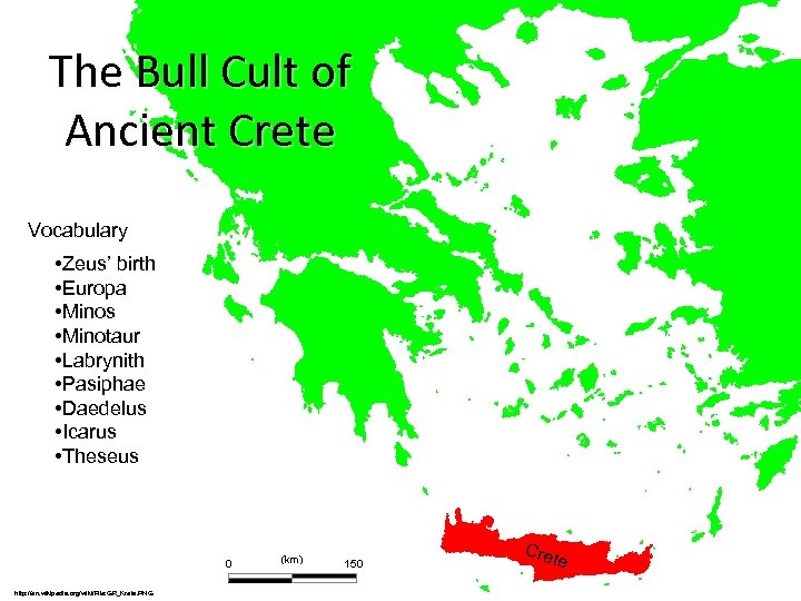 The Bull Cult of Ancient Crete Vocabulary • Zeus’ birth • Europa • Minos