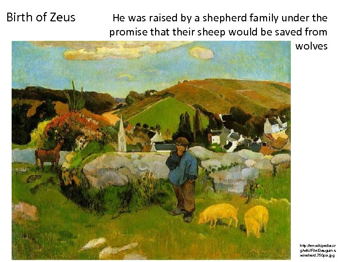 Birth of Zeus He was raised by a shepherd family under the promise that