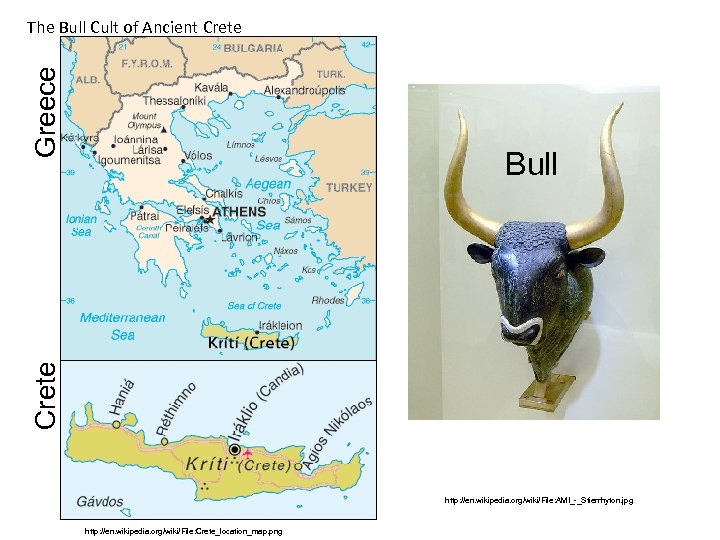 Greece The Bull Cult of Ancient Crete Bull http: //en. wikipedia. org/wiki/File: AMI_-_Stierrhyton. jpg