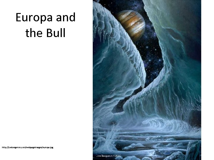 Europa and the Bull http: //joebergeron. com/webpageimages/europa. jpg 