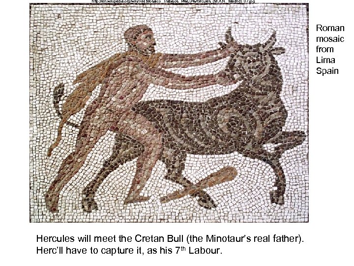 http: //en. wikipedia. org/wiki/File: Mosaico_Trabajos_H%C 3%A 9 rcules_(M. A. N. _Madrid)_07. jpg Roman mosaic