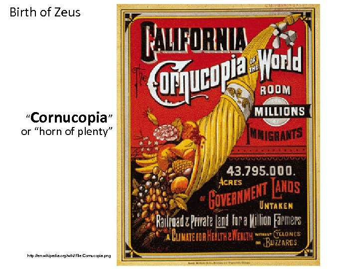 Birth of Zeus “Cornucopia” or “horn of plenty” http: //en. wikipedia. org/wiki/File: Cornucopia. png