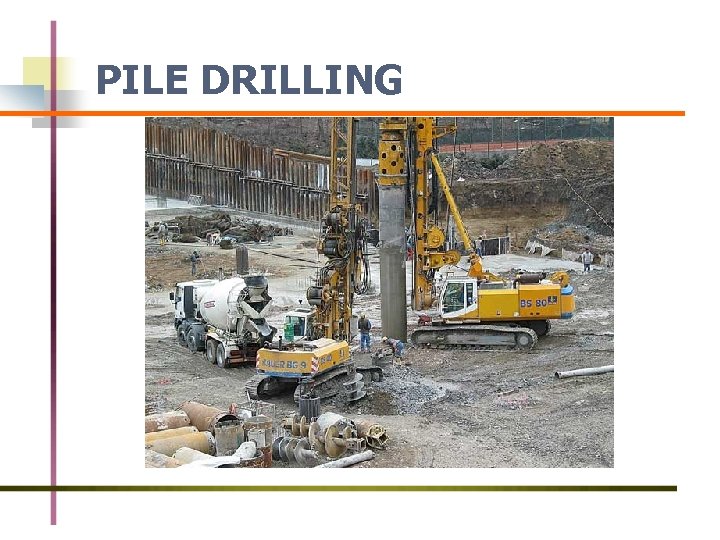 PILE DRILLING 
