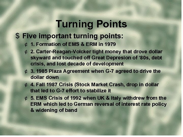 Turning Points $ Five important turning points: ¢ 1. Formation of EMS & ERM