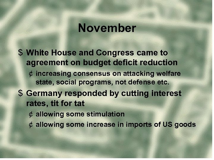 November $ White House and Congress came to agreement on budget deficit reduction ¢