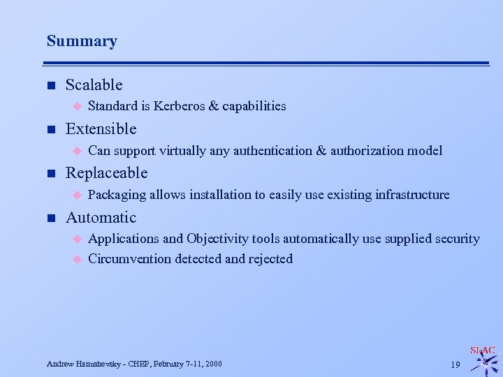 Summary n Scalable u n Extensible u n Can support virtually any authentication &